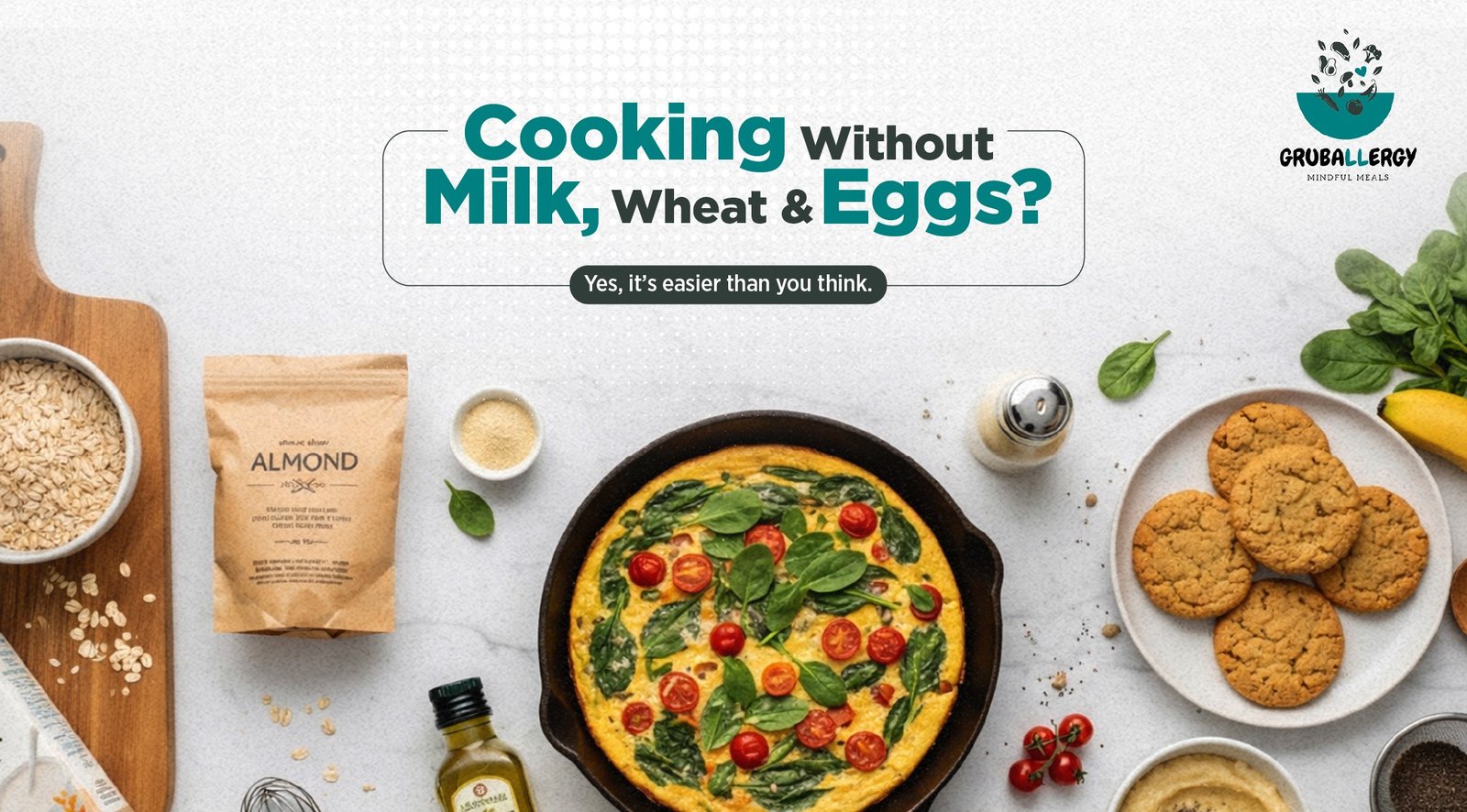 Beginner’s Guide to Cooking Without Milk, Wheat & Eggs